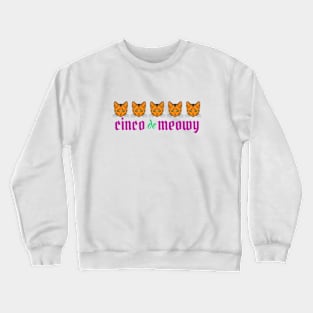 Cinco de Meow Cat! Cinco de Mayo Fun with Los Gatos! Crewneck Sweatshirt